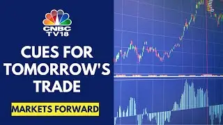 What Are Key Market Events & Cues To Watch Out For Tomorrow's Trading Session | CNBC TV18