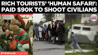 SNIPER TOURISTS HORROR: Foreigners Paid $90K To Shoot Civilians From Hills | Times Now World