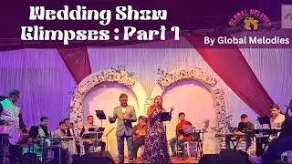 Wedding Show Glimpses | Indian Wedding Songs | Live Music performances | Global Melodies