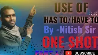 HAS TO AND HAVE TO #BY NITISH SIR