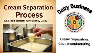 Cream Separation and Ghee Manufacturing Process | Dairy Training by Dr Singh Industry Consultancy