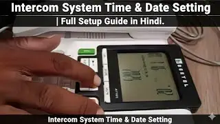 Intercom System Time & Date Setting | Full Setup Guide in Hindi. Intercom System Time & Date Setting