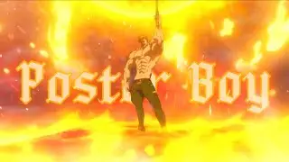 Escanor🔥Lion Sin Of Pride - Poster Boy [Edit/AMV] Seven Deadly Sins