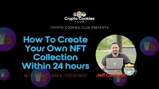 How To Create Your Own NFT Collection in 24 Hours with No Coding!