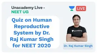 NCERT Based Questions on Human Reproductive System By Dr. Raj Kumar Singh | Unacademy Live - NEET UG