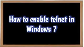 How to enable telnet in Windows 7 || How to configure telnet server in Windows 7.