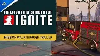 Firefighting Simulator: Ignite - Mission Walkthrough Trailer | PS5 Games
