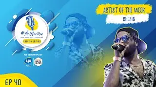 #TheBlueMic: Artist Of The Week EP EP 40 | Chezin | @ArtistAloudDotCom @BIGFM92.7