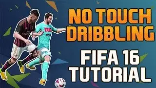 FIFA 16 TUTORIAL | How to use No Touch Dribbling! | Tips & Tricks | [FIFA 16 Dribbling Tutorial]