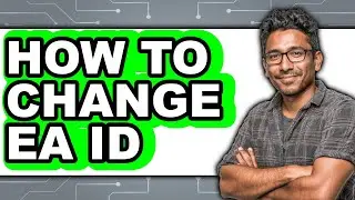 How to Change Ea Id (only Way)