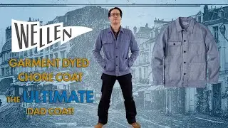 Wellen Garment Dyed Chore Coat | The BEST Dad Coat Ever!