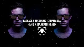 Carnage & Ape Drums - Chupacabra (KEKU x RAAKMO Remix)