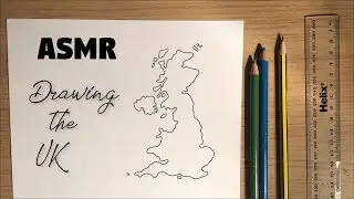 [ASMR] Drawing a Map of the UK