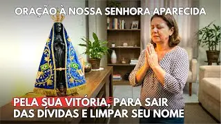 ORAÇÃO URGENTE A NOSSA SENHORA APARECIDA PELA SUA VITÓRIA PARA SAIR DAS DÍVIDAS E LIMPAR SEU NOME