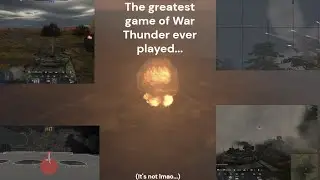 The greatest game of War Thunder ever played.. (Maybe...)