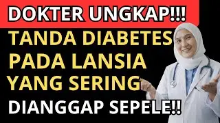 DOKTER UNGKAP‼️TANDA DIABETES PADA LANSIA YANG SERING DIANGGAP SEPELE