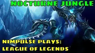 Nimpulse Plays: League of Legends - The Eternal Nightmare Jungle