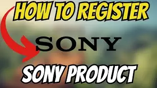 How To REGISTER Sony Product For Warranty - Easy Trick (2025)
