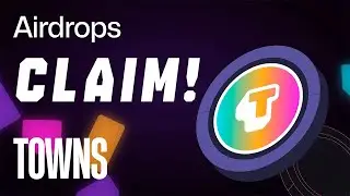 Towns Airdrop Claim | Step By Step Full Guide | Towns airdrop 2025