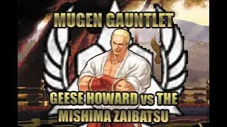 Mugen Gauntlet: Geese Howard vs The Mishima Zaibatsu