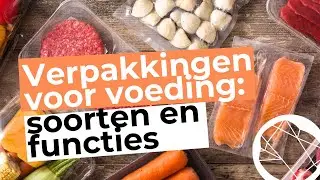 Verpakkingen voor voeding: soorten en functies