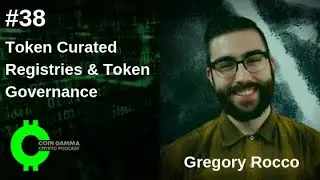 38: Token Governance with Gregory Rocco of Consensys's Alpine Group, Creator of TCR Party.