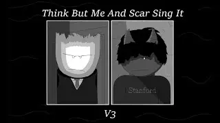 Think But Me And Scar Sing It V3