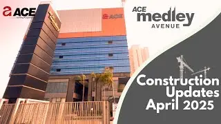 ACE MEDLEY AVENUE CONSTRUCTION UPDATES - APRIL 2025 | SECTOR 150 NOIDA | ACE GROUP INDIA