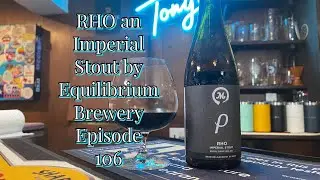 RHO an Imperial Stout by Equilibrium Brewery - Episode 106