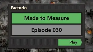 Factorio Made to Measure #30 - Trains and Music