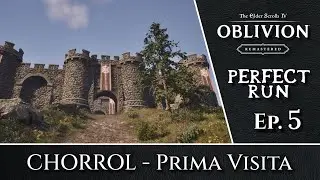 TES IV OBLIVION Remastered - GUIDA COMPLETA 100%  - *Ep.5 - CHORROL*