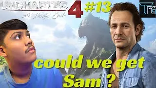 Could We Find Sam? | Uncharted 4 A Thief&rsquo;s End | EP 13 Gameplay 