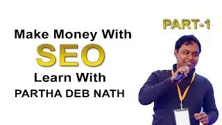 SEO Bangla Tutorial by Partha | How To Make Money With SEO | Outsourcing Freelancing Bangla Tutorial