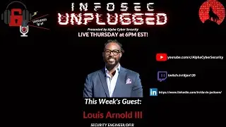 InfoSec Unplugged - Tech and Fitness w/ Louis Arnold III