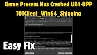 Fix The Outlast Trials Fatal Error The Game Process Has Crashed UE4-OPP TOTClient_Win64_Shipping