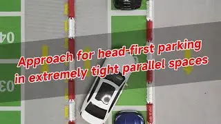 Approach for head-first parking in extremely tight parallel spaces