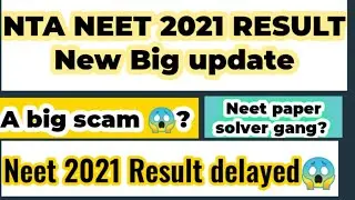 NTA NEET 2021 RESULT BIG UPDATE | NEW REASON? | NEET EXAM SOLVER GANG?? | NEET 2021 LATEST NEWS HERE
