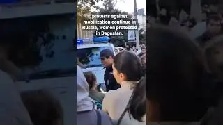 protests against mobilization continue in russia, women protested in Dagestan.