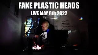 Fake Plastic Heads - Live - Experimental DIY Electronic and Ambient Music - May 8th 2022