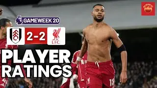 Fulham 2 - 2 Liverpool - Player Ratings | The Golden Sky