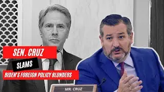 Sen. Cruz Slams Biden&rsquo;s Foreign Policy Blunders