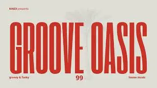 Funky House Mix - Groove Oasis 99 🏝️ Groovy / Funky Music 2026