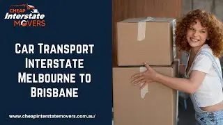 Car Transport Interstate Melbourne to Brisbane | Cheap Interstate Movers