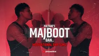 PALTANE - MAJBOOT BAN FT. VIPER (MOTIVATIONAL RAP SONG )