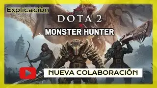 Jumpper :: Dota 2 X Monster Hunter EXPLICACIÓN DEL NUEVO EVENTO!!!