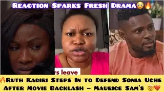 Ruth Kadiri Defends Her!‼️💯🤬Maurice Reacted 💔see fans reaction 🤯#soniauche#ruthkadiri