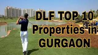 DLF TOP 10 PROPERTY IN GURGAON