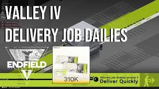Valley IV Delivery Job Dailies | Zipline Showcase | Arknights Endfield