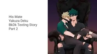 His Mate/ Yakuza Deku Texting Story Part 2 ~MHA Texting Story