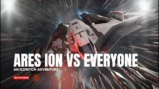 Ares Ion vs Everyone | Star Citizen PvP